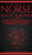 Norse Magic & Runes: A Guide To The Magic, Rituals, Spells & Meanings Of Norse Magick, Mythology & Reading The Elder Futhark Runes