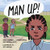Man Up! (Books By Teens)