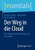 Der Weg in die Cloud: Ein Leitfaden für Unternehmer und Entscheider (essentials) (German Edition) Der Weg in die Cloud: Ein Leitfaden für Unternehmer und Entscheider (essentials) (German Edition)