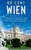 So Lebt Wien: Der Perfekte Reiseführer Für Einen Unvergesslichen Aufenthalt In Wien Inkl. Insider-Tipps Und Packliste (German Edition)