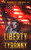 Liberty Vs Tyranny