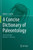 A Concise Dictionary Of Paleontology