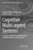 Cognitive Multi-Agent Systems: Structures, Strategies And Applications To Mobile Robotics And Robosoccer (Studies In Systems, Decision And Control, 138)