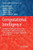 Computational Intelligence: Revised And Selected Papers Of The International Joint Conference, Ijcci 2013, Vilamoura, Portugal, September 20-22, 2013 (Studies In Computational Intelligence, 613)
