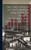 The Early Effects Of The European War Upon The Finance, Commerce, And Industry Of Chile [Microform]