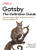 Gatsby: The Definitive Guide: Build And Deploy Highly Performant Jamstack Sites And Applications