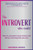 The Introvert Who Could: How To Succeed In Your Career And Life By Nurturing Who You Are