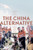 The China Alternative: Changing Regional Order In The Pacific Islands (Pacific Series)