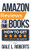 Amazon Reviews For Books: How To Get Book Reviews On Amazon (The Amazon Self-Publisher)