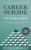 Career Suicide Is Overrated: Equipping Leaders With Mental Health Strategies For Their Teams And Themselves (Hardcover)