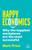Happy Economics : Why the Happiest Workplaces Are the Most Successful