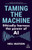 Taming the Machine : Ethically Harness the Power of AI