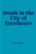 Death in the City of Excellence