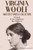 Virginia Woolf Greatest Novels Collection : Orlando, To the Lighthouse, Mrs Dalloway