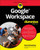 Google Workspace For Dummies