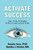 Activate Success : Tips, Tools, & Insights To Be A Leader In Your Niche