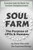 Soul Farm : The Purpose of UFOs & Humans (Nonfiction)