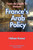 France's Arab Policy : From De Gaulle to Macron