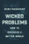 Wicked Problems : How Thinking Like an Engineer Can Create a Better World