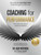 Coaching for Performance, 6th Edition : The Principles and Practice of Coaching and Leadership: Fully Revised Edition