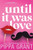 Until It Was Love