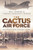 The Cactus Air Force : Air War Over Guadalcanal The Cactus Air Force : Air War Over Guadalcanal