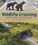 Wildlife Crossing : Giving Animals the Right of Way