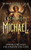 Archangel Michael : Connecting with the Angel of the Lord