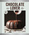Chocolate Lover : A Baking Book to Satisfy Every Cocoa Craving