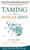Taming the Anxious Mind : A Guide to Relief Stress & Anxiety