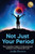 Not Just Your Period : The Complete Guide to Understand and Embrace Your Menstrual Cycle