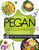 Pegan Diet Cookbook: 600 Tasty Recipes For Your Whole Family  Embrace The Pegan Lifestyle And Improve Your Wellbeing Through Healthy Foods