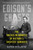 Edison's Ghosts : The Untold Weirdness of History's Greatest Geniuses