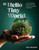 Hello Tiny World : An Enchanting Journey Into the World of Creating Terrariums