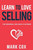 Learn to Love Selling : The Universal B2B Sales Playbook