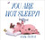 You Are Not Sleepy!