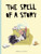 The Spell of a Story