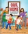 Our Home : The Love, Work, and Heart of Family