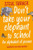 Don't Take Your Elephant to School : All Kinds of Alphabet Poems