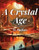 A Crystal Age By