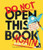 Do Not Open This Book Again
