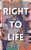 Right to Life : A Human Rights Anthology