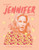 What Jennifer Says : The Unofficial Collection