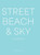 Street, Beach & Sky : A Cookbook