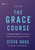 The Grace Course Leader's Guide