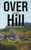 Over the Hill