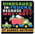Dinosaurs in Trucks Because Hey, Why Not? Dinosaurs in Trucks Because Hey, Why Not?