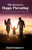 The Secret to Happy Parenting : Daily Tips for Raising Confident, Happy and Healthy Children