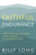 Faithful Endurance : Christ-Centered Encouragement to Help You Fight the Good Fight of Faith