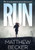 Run : A Gripping Murder Mystery Thriller Full of Twists